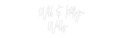 CREATE YOUR OWN WEDDING NEON SIGN Will & Kaitly...