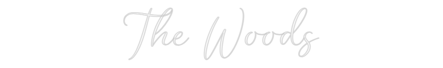 CREATE YOUR OWN WEDDING NEON SIGN The Woods