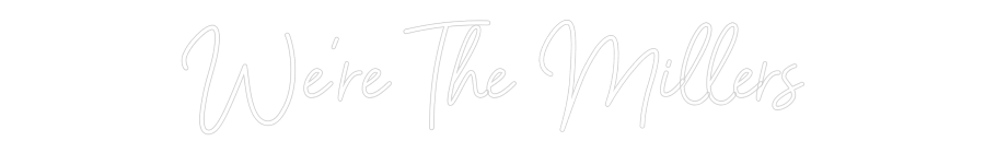 CREATE YOUR OWN WEDDING NEON SIGN We're The Mil...