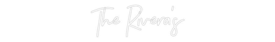 CREATE YOUR OWN WEDDING NEON SIGN The Rivera's