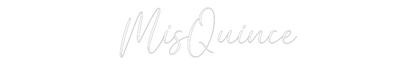 CREATE YOUR OWN WEDDING NEON SIGN MisQuince