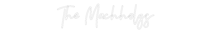 CREATE YOUR OWN WEDDING NEON SIGN The Machholzs