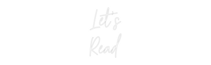 CREATE YOUR OWN CUSTOM NEON Let’s
Read