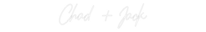 CREATE YOUR OWN WEDDING NEON SIGN Chad + Jack