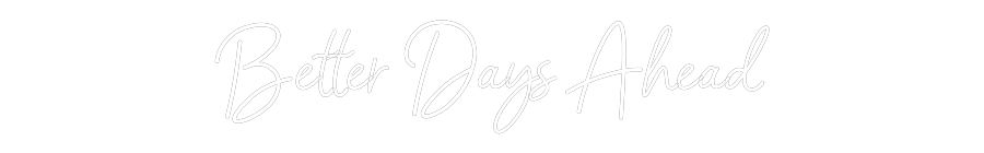 CREATE YOUR OWN WEDDING NEON SIGN Better Days A...
