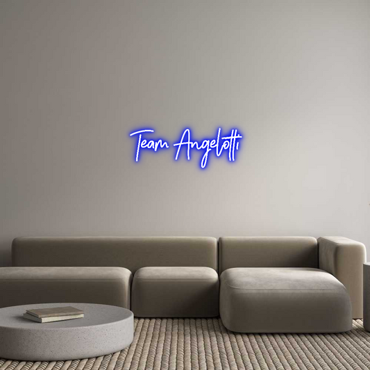 CREATE YOUR OWN CUSTOM NEON Team Angelotti