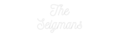 CREATE YOUR OWN WEDDING NEON SIGN The
Seigmans