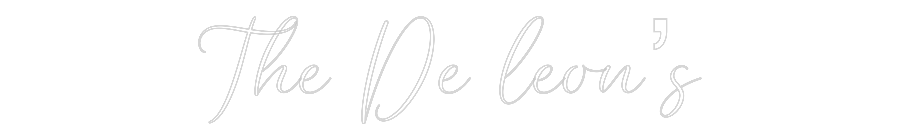 CREATE YOUR OWN WEDDING NEON SIGN The De leon’s