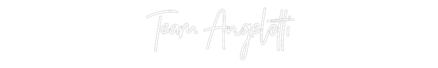 CREATE YOUR OWN CUSTOM NEON Team Angelotti