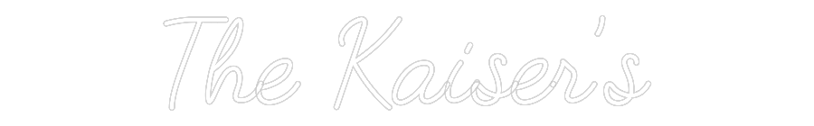 CREATE YOUR OWN WEDDING NEON SIGN The Kaiser’s