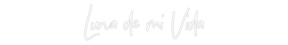CREATE YOUR OWN WEDDING NEON SIGN Luna de mi Vida
