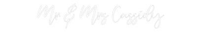CREATE YOUR OWN WEDDING NEON SIGN Mr & Mrs Cass...