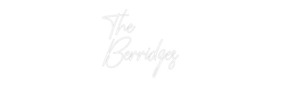 CREATE YOUR OWN WEDDING NEON SIGN The
Berridges