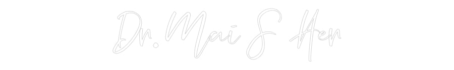 CREATE YOUR OWN WEDDING NEON SIGN Dr. Mai S Her