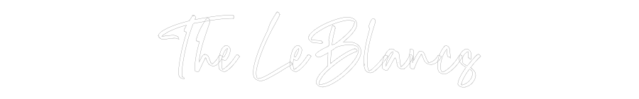 CREATE YOUR OWN WEDDING NEON SIGN The LeBlancs