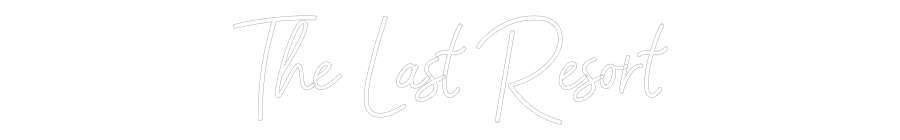 CREATE YOUR OWN WEDDING NEON SIGN The Last Resort