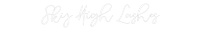 CREATE YOUR OWN WEDDING NEON SIGN Sky High Lash...