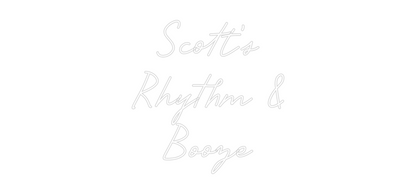 CREATE YOUR OWN CUSTOM NEON Scott's
Rhyt...