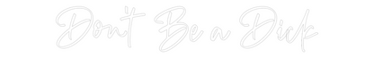 CREATE YOUR OWN WEDDING NEON SIGN Don't Be a Dick