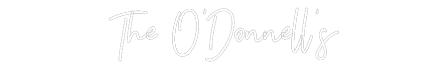 CREATE YOUR OWN WEDDING NEON SIGN The O’Donnell’s