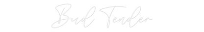 CREATE YOUR OWN WEDDING NEON SIGN Bud Tender