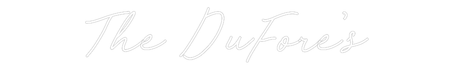 CREATE YOUR OWN WEDDING NEON SIGN The DuFore’s