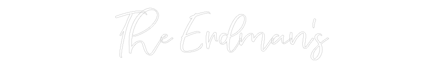 CREATE YOUR OWN WEDDING NEON SIGN The Erdman’s