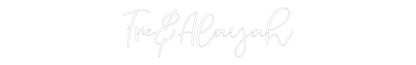 CREATE YOUR OWN WEDDING NEON SIGN Tre&Alayah