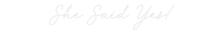 CREATE YOUR OWN WEDDING NEON SIGN She Said Yes!