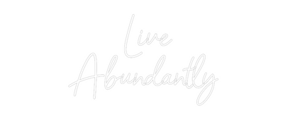 CREATE YOUR OWN CUSTOM NEON Live
Abundan...