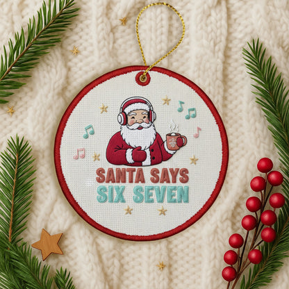 Funny Embroidered Santa Ornament – “Santa Says Six Seven” Custom Canvas Christmas Decor & Holiday Gift 2025, Xmas Embroidered Ornament