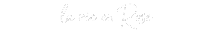 CREATE YOUR OWN WEDDING NEON SIGN la vie en Rose