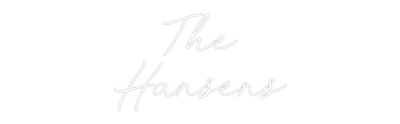 CREATE YOUR OWN WEDDING NEON SIGN The
Hansens