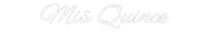 CREATE YOUR OWN WEDDING NEON SIGN Mis Quince