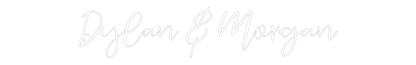 CREATE YOUR OWN WEDDING NEON SIGN Dylan & Morgan
