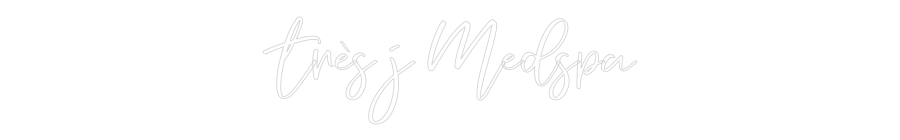 CREATE YOUR OWN WEDDING NEON SIGN très j Medspa