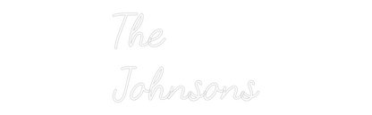 CREATE YOUR OWN WEDDING NEON SIGN The 
Johnsons