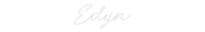 CREATE YOUR OWN CUSTOM NEON Edyn