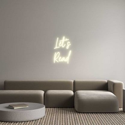 CREATE YOUR OWN CUSTOM NEON Let’s
Read