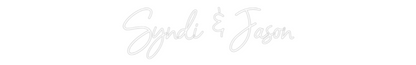 CREATE YOUR OWN WEDDING NEON SIGN Syndi & Jason