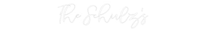 CREATE YOUR OWN WEDDING NEON SIGN The Schulz’s