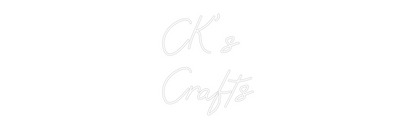CREATE YOUR OWN CUSTOM NEON CK’s 
Crafts