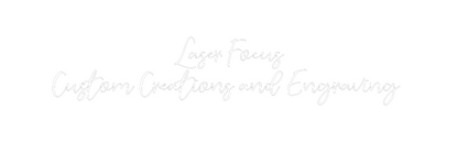 CREATE YOUR OWN CUSTOM NEON Laser Focus
...