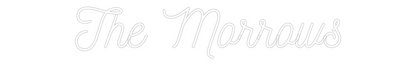 CREATE YOUR OWN CUSTOM NEON The Morrows