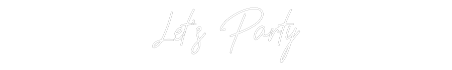 CREATE YOUR OWN WEDDING NEON SIGN Let’s Party