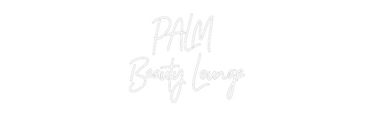 CREATE YOUR OWN WEDDING NEON SIGN PALM 
Beauty...