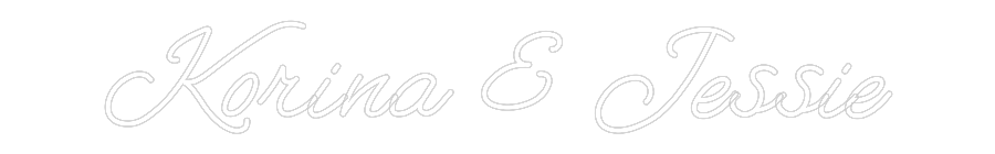 CREATE YOUR OWN WEDDING NEON SIGN Korina & Jessie