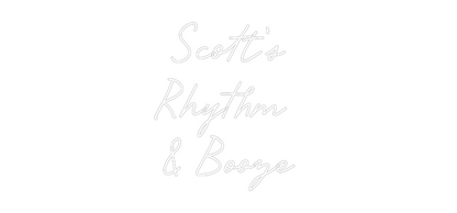 CREATE YOUR OWN CUSTOM NEON Scott’s
Rhyt...