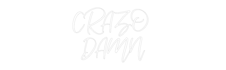 CREATE YOUR OWN WEDDING NEON SIGN CRAZO 
DAMN