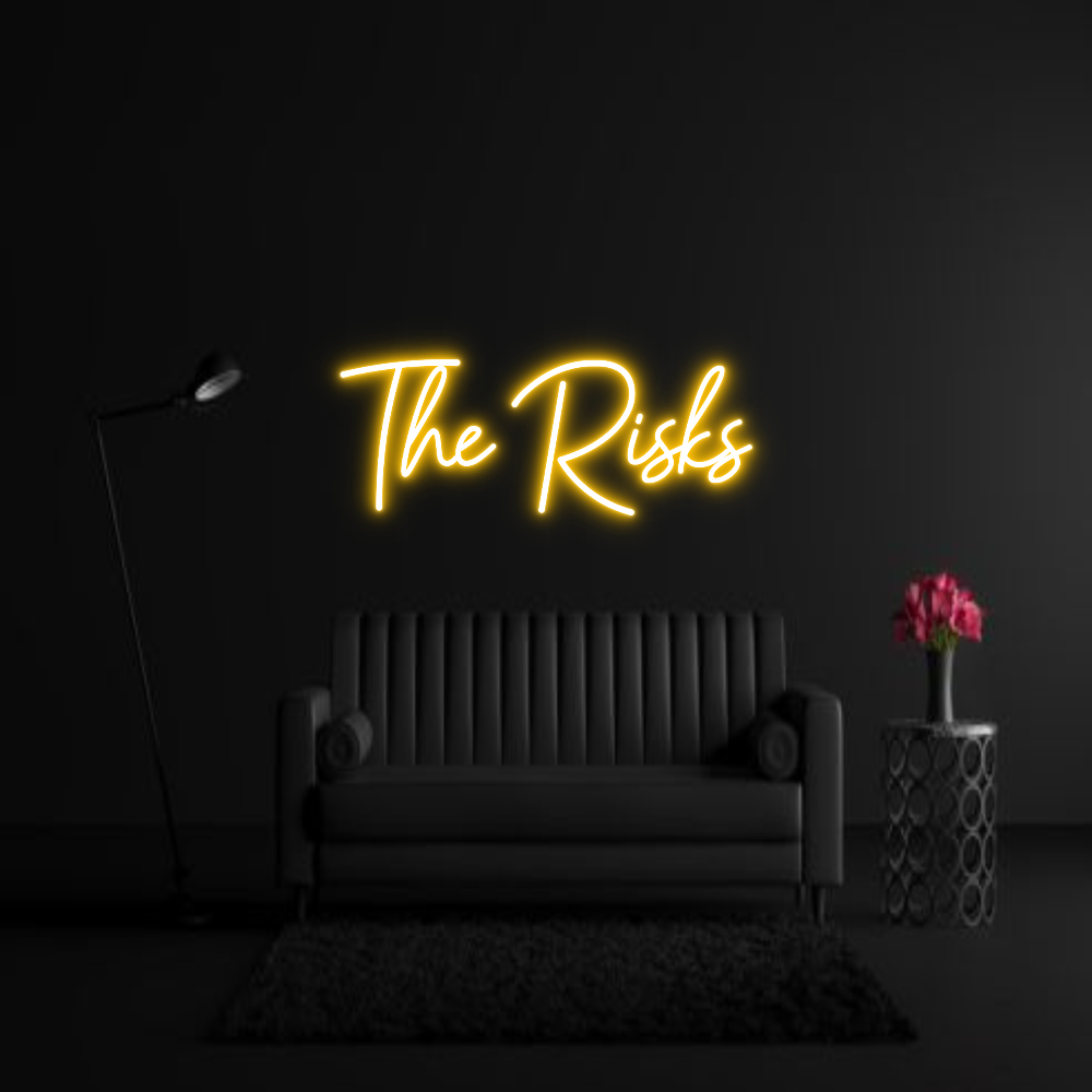 CREATE YOUR OWN WEDDING NEON SIGN The Risks